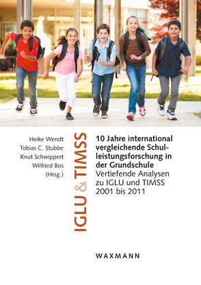 10 Jahre international vergleichende Schulleistungsforschung in der Grundschule von Bos,  Wilfried, Schwippert,  Knut, Stubbe,  Tobias C., Wendt,  Heike