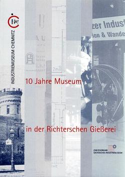 10 Jahre Museum in der Richterschen Giesserei von Feldkamp,  Jörg, Kassner,  Jens, Müller,  Rita, Uhlmann,  Wolfgang