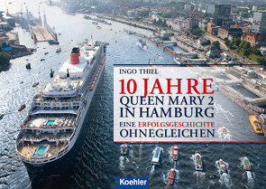 10 Jahre QUEEN MARY 2 in Hamburg von Thiel,  Ingo