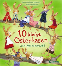 10 kleine Osterhasen von Rachner,  Marina, Schmidt,  Hans-Christian