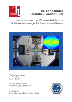 10. Landshuter Leichtbau-Colloquium (2021) von Bicker,  Marc, Huber,  Otto, Patzelt,  Peter