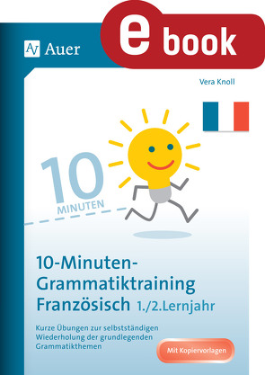 10-Minuten-Grammatiktraining Französisch Lj. 1-2 von Knoll,  Vera