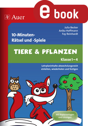 10-Minuten-Rätsel und -Spiele Tiere & Pflanzen von Becker,  Julia, Hoffmann,  Anika, Reinhardt,  Fay
