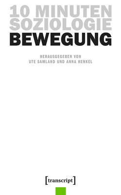 10 Minuten Soziologie: Bewegung von Henkel,  Anna, Samland,  Ute