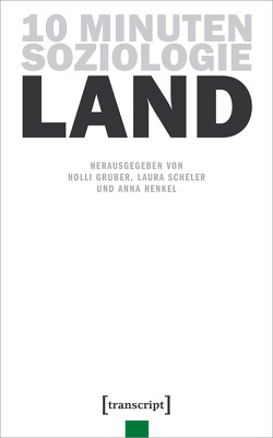 10 Minuten Soziologie: Land von Gruber,  Holli, Henkel,  Anna, Scheler,  Laura