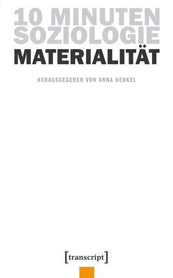10 Minuten Soziologie: Materialität von Henkel,  Anna