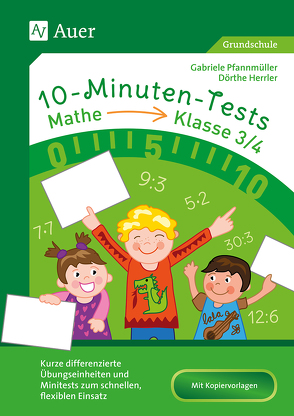 10-Minuten-Tests Mathematik – Klasse 3/4 von Herrler,  Dörthe, Pfannmüller,  Gabriele