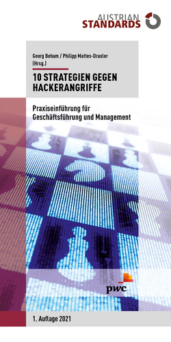 10 Strategien gegen Hackerangriffe von Beham,  Georg, Mattes-Draxler,  Philipp