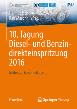 10. Tagung Diesel- und Benzindirekteinspritzung 2016 von Marohn,  Ralf, Tschöke,  Helmut