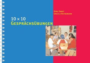 10 x 10 Gesprächsübungen von Ernst,  Karl, Ruthemann,  Ursula