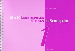 10 x 10 Lernimpulse für das 1. Schuljahr von Ernst,  Karl