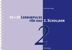 10 x 10 Lernimpulse für das 2. Schuljahr von Ernst,  Karl