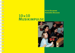 10 x 10 Musikimpulse von Baumann,  Peter, Brugger,  Hansjörg