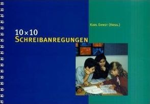 10 × 10 Schreibanregungen von Ernst,  Karl