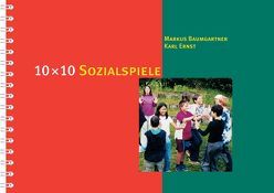 10 × 10 Sozialspiele von Baumgartner,  Markus, Ernst,  Karl