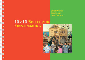 10 × 10 Spiele für die Einstimmung von Däster,  Ernst, Ernst,  Karl, Schmid,  Heinz