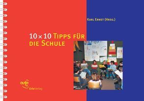 10 × 10 Tipps für die Schule von Ernst,  Karl, Röthlisberger,  Max, Vettiger,  Heinz