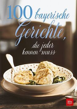 100 bayerische Gerichte, von Paxmann,  Christine