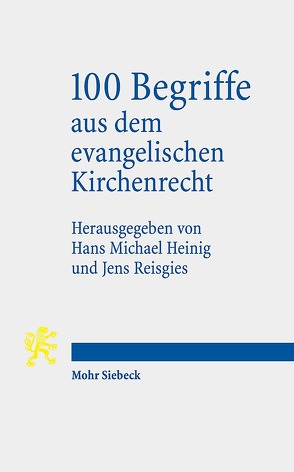 100 Begriffe aus dem evangelischen Kirchenrecht von Heinig,  Hans Michael, Reisgies,  Jens