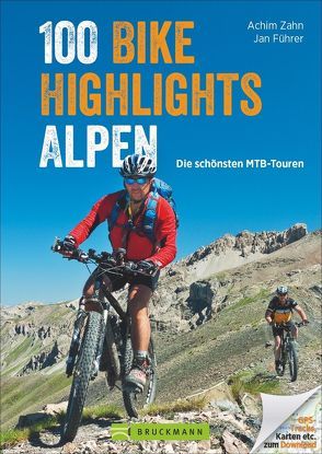100 Bike Highlights Alpen von Führer,  Jan, Zahn,  Achim