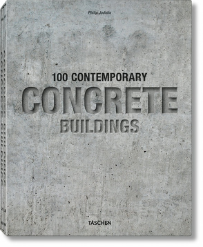100 Contemporary Concrete Buildings von Jodidio,  Philip