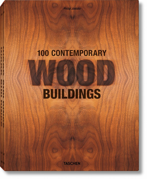 100 Contemporary Wood Buildings von Jodidio,  Philip