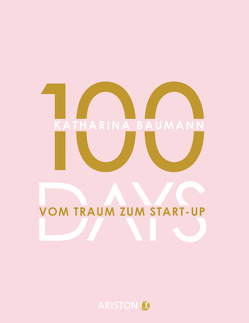 100 Days von Baumann,  Katharina