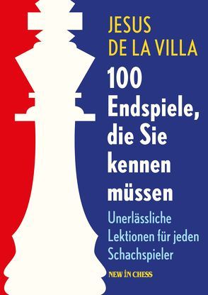 100 Endspiele, die Sie kennen müssen von De la Villa,  Jesus