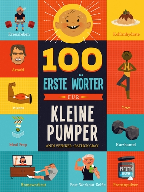 100 erste Wörter für kleine Pumper von Gray,  Patrick, Veenker,  Andrea