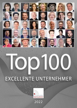 100 Excellente Unternehmer Katalog 2022 von Hipp,  Claus, Kohl,  Walter, Kulhavy,  Gerd, Langenscheidt,  Floran, Rump,  Prof. Dr. Jutta, Schweizer,  Jochen