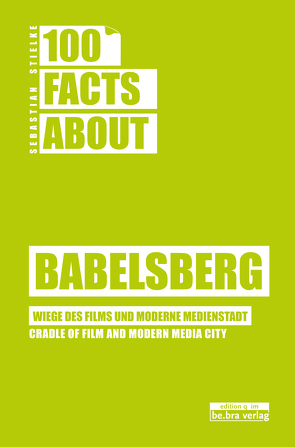 100 Facts about Babelsberg von Stielke,  Sebastian