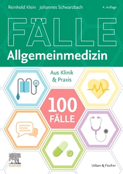 100 Fälle Allgemeinmedizin von Klein,  Reinhold, Schwarzbach,  Johannes