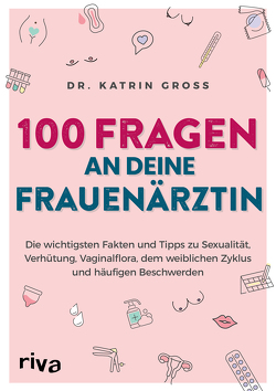 100 Fragen an deine Frauenärztin von Groß,  Katrin