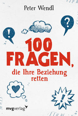 100 Fragen, die Ihre Beziehung retten von Wendl,  Peter