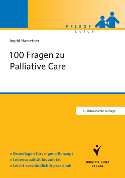 100 Fragen zu Palliative Care von Hametner,  Ingrid