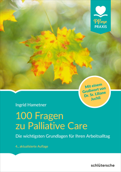 100 Fragen zu Palliative Care von Hametner,  Ingrid