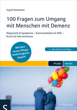 100 Fragen zum Umgang mit Menschen mit Demenz von Hametner,  Ingrid