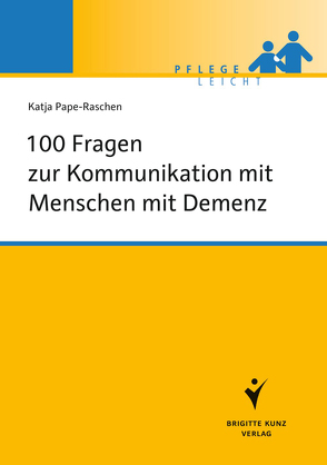 100 Fragen zur Kommunikation mit Menschen mit Demenz von Pape-Raschen,  Katja