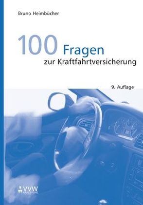 100 Fragen zur Kraftfahrtversicherung von Heimbücher,  Bruno