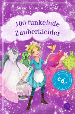 100 funkelnde Zauberkleider 1 von Prechtel,  Florentine, Riekert,  Eva, Schmid,  Susan Maupin