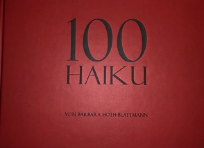 100 HAIKU von Hoth-Blattmann,  Barbara