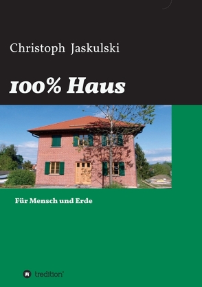 100% Haus von Jaskulski,  Christoph