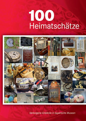 100 Heimatschätze – Verborgene Einblicke in bayerische Museen