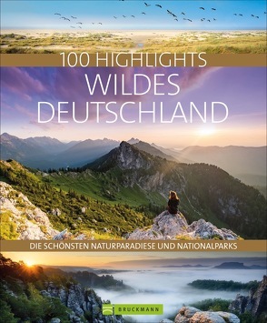 100 Highlights Wildes Deutschland von Beck,  Judith, Berghoff,  Jörg, Bickelhaupt,  Thomas, Eberhard,  Frank, Elsner,  Rosemarie, Heue,  Regine, Hoppe,  Steffen, Lammert,  Andrea, Lendt,  Christine, Mentzel,  Britta, Niemzig,  Ralf, Rheker-Weigt,  Sabine, Ritschel,  Bernd, Weindl,  Georg