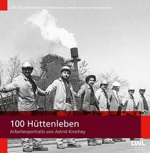 100 Hüttenleben von Böhm,  Udo, Helling,  Helmut, Kirschey,  Astrid, Laube,  Robert