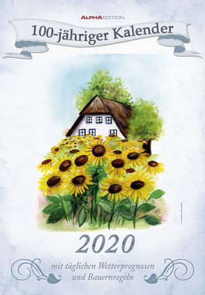 100-jähriger Kalender 2020 – Bildkalender (24 x 34) – mit Wetterprognosen und Bauernregeln – liebevolle Illustrationen – Wandkalender von ALPHA EDITION