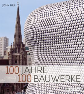 100 Jahre : 100 Bauwerke von Hill,  John