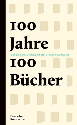 100 Jahre – 100 Bücher von Kunstverlag,  Deutscher, Schneider,  Pablo