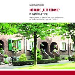 100 Jahre „Alte Kolonie“ in Neukirchen-Vluyn von Wallenstein,  Klaus