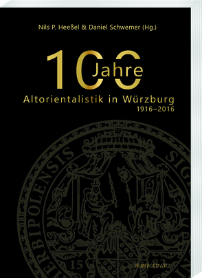 100 Jahre Altorientalistik in Würzburg von Heessel,  Nils P, Schwemer,  Daniel